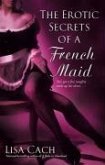 The Erotic Secrets of a French Maid (eBook, ePUB)