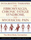 Integrative Therapies for Fibromyalgia, Chronic Fatigue Syndrome, and Myofascial Pain (eBook, ePUB)