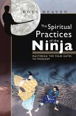 The Spiritual Practices of the Ninja (eBook, ePUB)