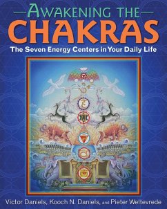 Awakening the Chakras (eBook, ePUB) - Daniels, Victor; Daniels, Kooch N.; Weltevrede, Pieter