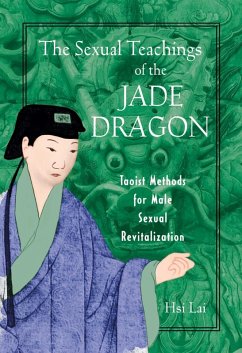 The Sexual Teachings of the Jade Dragon (eBook, ePUB) - Lai, Hsi