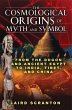The Cosmological Origins of Myth and... - Bild 1