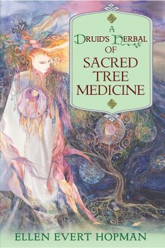 A Druid's Herbal of Sacred Tree Medicine (eBook, ePUB) - Hopman, Ellen Evert