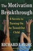 The Motivation Breakthrough (eBook, ePUB) - Lavoie, Richard