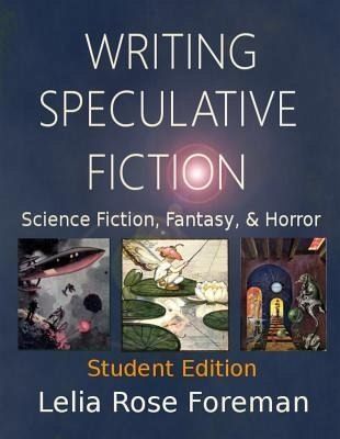 Writing Speculative Fiction: Science Fiction, Fantasy, and Horror (eBook, ePUB)