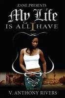 My Life Is All I Have (eBook, ePUB) - Rivers, V. Anthony