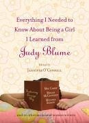 Everything I Needed to Know About Being a Girl I Learned from Judy Blume (eBook, ePUB) - OConnell, Jennifer; Lessing, Stephanie; Cabot, Meg; Kendrick, Beth; Kenner, Julie; Lockwood, Cara; Ballis, Stacey; Crane, Megan; Caldwell, Laura; Senate, Melissa