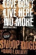 Love Don't Live Here No More (eBook, ePUB) - Dogg, Snoop; Talbert, David E.