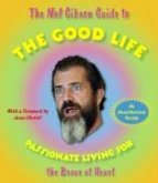 The Mel Gibson Guide to the Good Life (eBook, ePUB)