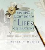 Finding the Right Words for Life's Celebrations (eBook, ePUB) Finding the Right Words for Life's Celebrations (eBook, ePUB)