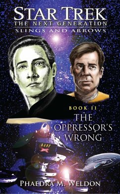 Star Trek: The Next Generation: Slings and Arrrows #2: The Oppressor's Wrong (eBook, ePUB) - Phaedra M. Weldon