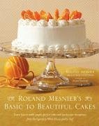 Roland Mesnier's Basic to Beautiful Cakes (eBook, ePUB) - Mesnier, Roland; Chattman, Lauren