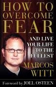 How to Overcome Fear (eBook, ePUB) - Witt, Marcos