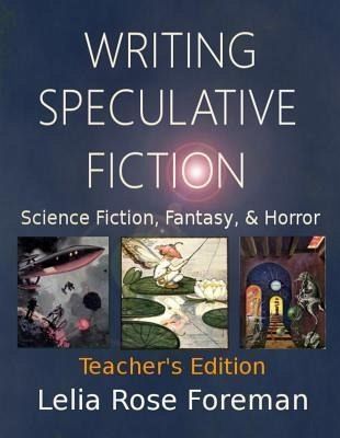 Writing Speculative Fiction: Science Fiction, Fantasy, and Horror (eBook, ePUB)