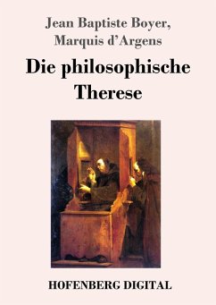 Die philosophische Therese (eBook, ePUB) - d'Argens, Jean Baptiste Boyer
