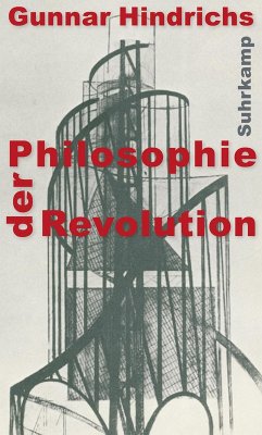 Philosophie der Revolution (eBook, ePUB) - Hindrichs, Gunnar