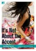 It's Not About the Accent (eBook, ePUB)