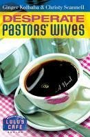 Desperate Pastors' Wives (eBook, ePUB) - Kolbaba, Ginger; Scannell, Christy