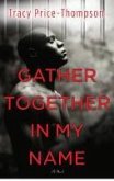 Gather Together in My Name (eBook, ePUB)