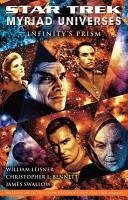 Star Trek: Myriad Universes: Infinity's Prism (eBook, ePUB) - Bennett, Christopher L.; Leisner, William; Swallow, James