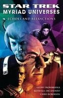Star Trek: Myriad Universes: Echoes and Refractions (eBook, ePUB) - DeCandido, Keith R. A.; Roberson, Chris; Trowbridge, Geoff
