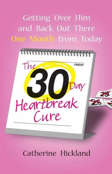 The 30-Day Heartbreak Cure (eBook, ePUB) The 30-Day Heartbreak Cure (eBook, ePUB)