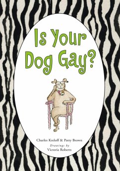Is Your Dog Gay? (eBook, ePUB) - Kreloff, Charles; Brown, Patty
