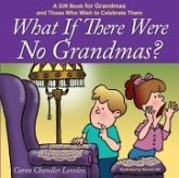 What if There Were No Grandmas? (eBook, ePUB) What if There Were No Grandmas? (eBook, ePUB)