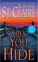 Then You Hide (eBook, ePUB) - St. Claire, Roxanne