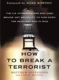 How to Break a Terrorist (eBook, ePUB) How to Break a Terrorist (eBook, ePUB)
