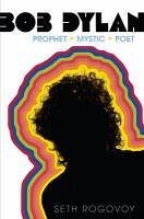 Bob Dylan (eBook, ePUB) - Rogovoy, Seth