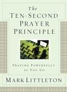 The Ten-Second Prayer Principle (eBook, ePUB) - Littleton, Mark