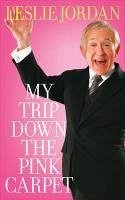 My Trip Down the Pink Carpet (eBook, ePUB) - Jordan, Leslie