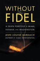 Without Fidel (eBook, ePUB) - Bardach, Ann Louise