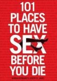 101 Places to Have Sex Before You Die (eBook, ePUB)