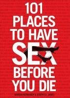 101 Places to Have Sex Before You Die (eBook, ePUB) - Normandy, Marsha; St. James, Joseph