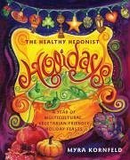 The Healthy Hedonist Holidays (eBook, ePUB) - Kornfeld, Myra