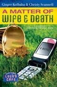 A Matter of Wife & Death (eBook, ePUB) - Kolbaba, Ginger; Scannell, Christy
