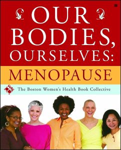 Our Bodies, Ourselves: Menopause (eBook, ePUB) - Boston Women's Health Book Collective; Norsigian, Judy