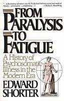 From Paralysis to Fatigue (eBook, ePUB) - Shorter, Edward