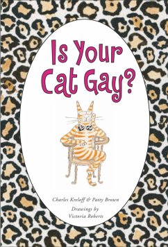 Is Your Cat Gay? (eBook, ePUB) - Kreloff, Charles; Brown, Patty