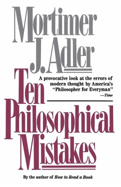 Ten Philosophical Mistakes (eBook, ePUB) - Adler, Mortimer J.