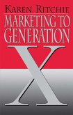 Marketing to Generation X (eBook, ePUB) Marketing to Generation X (eBook, ePUB)