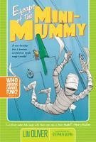 Escape of the Mini-Mummy (eBook, ePUB) - Oliver, Lin