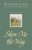 Show Me the Way (eBook, ePUB)