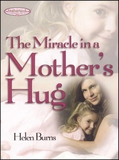 The Miracle in a Mother's Hug GIFT (eBook, ePUB) - Burns, Helen