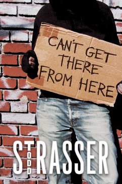 Can't Get There from Here (eBook, ePUB) - Strasser, Todd