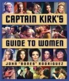 Captain Kirk's Guide to Women (eBook, ePUB) Captain Kirk's Guide to Women (eBook, ePUB)