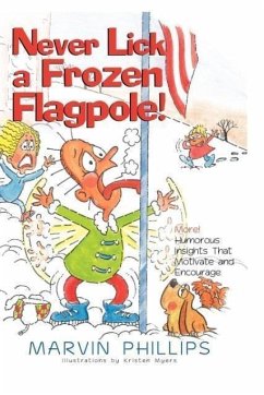 Never Lick A Frozen Flagpole GIFT (eBook, ePUB) - Phillips, Marvin