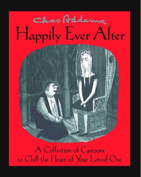 Chas Addams Happily Ever After (eBook, ePUB) Chas Addams Happily Ever After (eBook, ePUB)